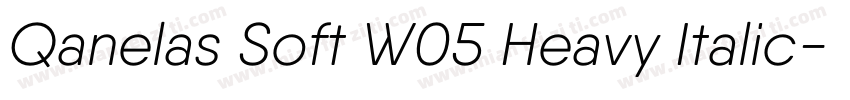 Qanelas Soft W05 Heavy Italic字体转换